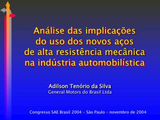 Análise das implicações do uso dos novos aços de alta resistência mecânica