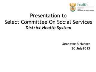 Presentation to Select Committee On Social Services District Health System