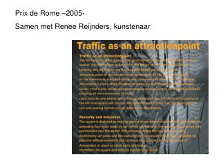 Prix de Rome –2005- Samen met Renee Reijnders, kunstenaar