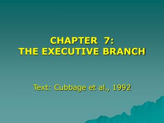 CHAPTER 7: THE EXECUTIVE BRANCH