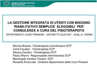 Monica Bolzani Fisioterapista Coordinatore DCP Carla Favalesi Fisioterapista DCP