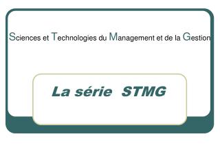 La série STMG