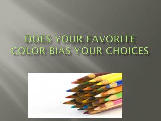 Does your favorite color bias your choices