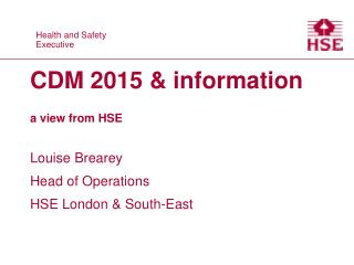 CDM 2015 &amp; information a view from HSE