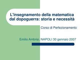 L'insegnamento della matematica dal dopoguerra: storia e necessità