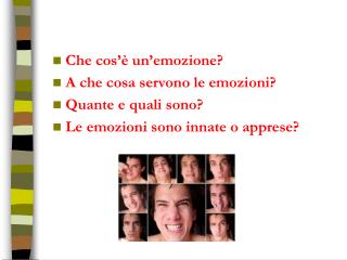 Che cos’è un’emozione? A che cosa servono le emozioni? Quante e quali sono?