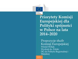 Priorytety Komisji Europejskiej dla Polityki spójności w Polsce na lata 2014–2020