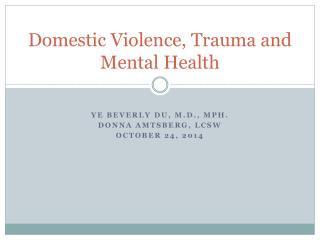 Domestic Violence, Trauma and Mental Health