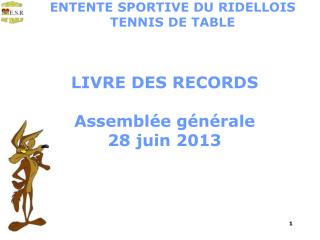 LIVRE DES RECORDS Assemblée générale 28 juin 2013
