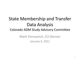 State Membership and Transfer Data Analysis Colorado ADM Study Advisory Committee