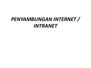 PENYAMBUNGAN INTERNET / INTRANET