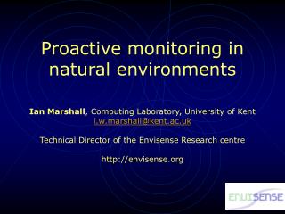 Proactive monitoring in natural environments