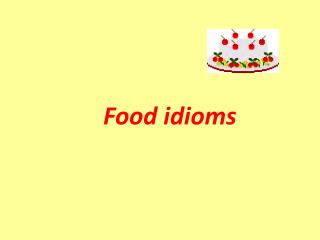 Food idioms