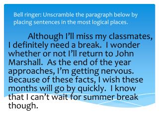 Bell ringer: Unscramble the paragraph below by placing sentences in the most logical places.