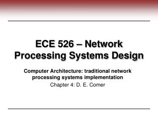ECE 526 – Network Processing Systems Design