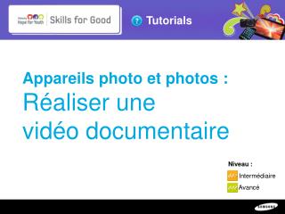 Appareils photo et photos : Réaliser une vidéo documentaire