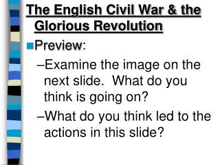 The English Civil War &amp; the Glorious Revolution Preview :