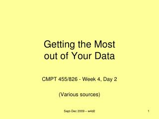 Getting the Most out of Your Data