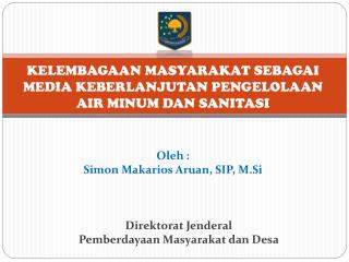 KELEMBAGAAN MASYARAKAT SEBAGAI MEDIA KEBERLANJUTAN PENGELOLAAN AIR MINUM DAN SANITASI