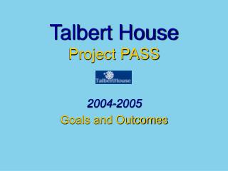 Talbert House Project PASS