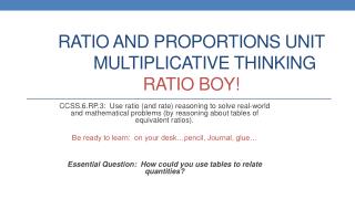 Ratio and proportions unit 	Multiplicative thinking ratio boy!