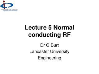 Lecture 5 Normal conducting RF