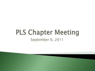 PLS Chapter Meeting