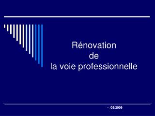 Rénovation de la voie professionnelle