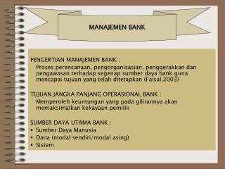 PENGERTIAN MANAJEMEN BANK :