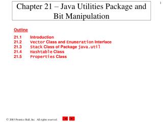 Chapter 21 – Java Utilities Package and Bit Manipulation