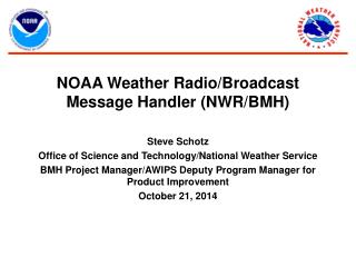 NOAA Weather Radio/Broadcast Message Handler (NWR/BMH)