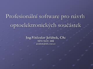 Ing.Vítězslav Jeřábek, CSc NFS+NOS 2008 jerabek@fel.cvut.cz