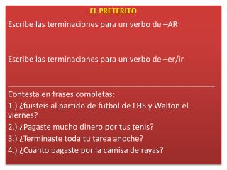 EL PRETERITO Escribe las terminaciones para un verbo de –AR