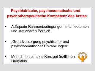 Psychiatrische, psychosomatische und psychotherapeutische Kompetenz des Arztes