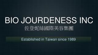 BIO JOURDENESS INC 佐登妮絲國際美容集團