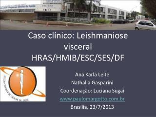 Caso clínico: Leishmaniose visceral HRAS/HMIB/ESC/SES/DF