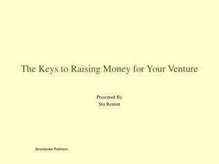 The Keys to Raising Money for Your Venture