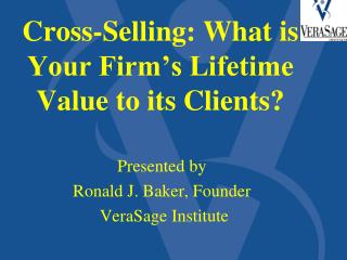 Cross-Selling: What is Your Firm’s Lifetime Value to its Clients?