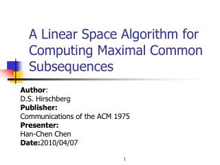 A Linear Space Algorithm for Computing Maximal Common Subsequences