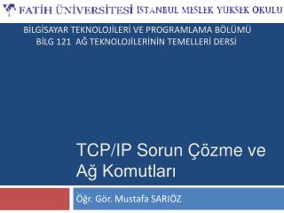 TCP/IP Sorun Çözme ve Ağ Komutları