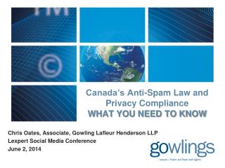 Canada’s Anti-Spam Law and Privacy Compliance WHAT YOU NEED TO KNOW