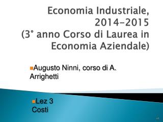 Economia Industriale, 2014-2015 (3° anno Corso di Laurea in Economia Aziendale)