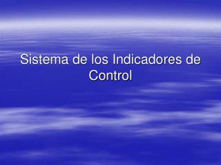 Sistema de los Indicadores de Control