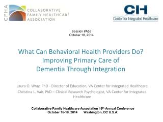 What Can Behavioral Health Providers Do? Improving Primary Care of Dementia Through Integration