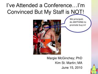 I’ve Attended a Conference…I’m Convinced But My Staff is NOT!