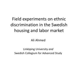 Field experiments on ethnic discrimination in the Swedish housing and labor market