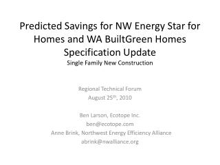 Regional Technical Forum August 25 th , 2010 Ben Larson, Ecotope Inc. ben@ecotope