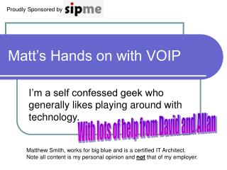 Matt’s Hands on with VOIP