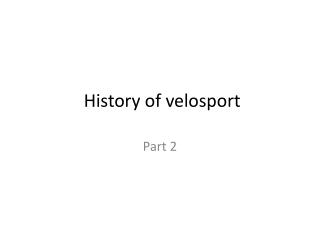 H istory o f velosport