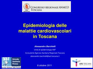 Alessandro Barchielli Unità di epidemiologia ASF Consulente Agenzia Sanitaria Regionale Toscana